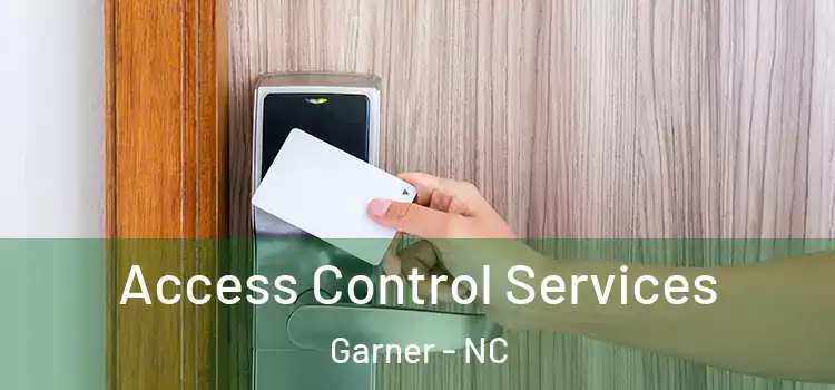 Access Control Services Garner - NC