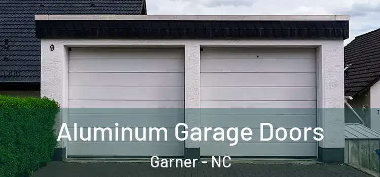  Aluminum Garage Doors Garner - NC