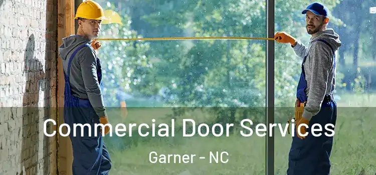 Commercial Door Services Garner - NC