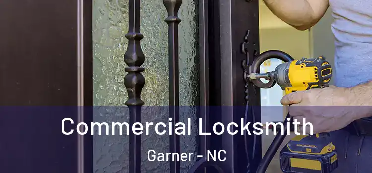 Commercial Locksmith Garner - NC