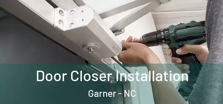 Door Closer Installation Garner - NC