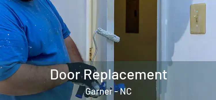 Door Replacement Garner - NC