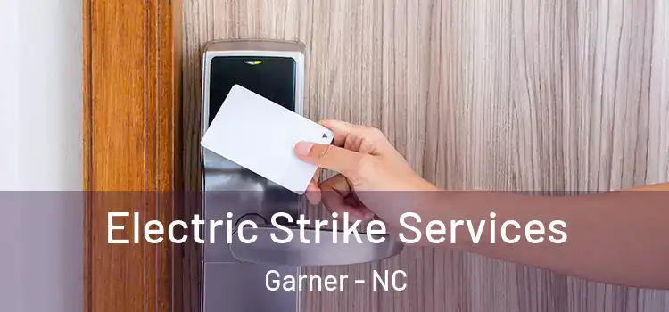  Electric Strike Services Garner - NC