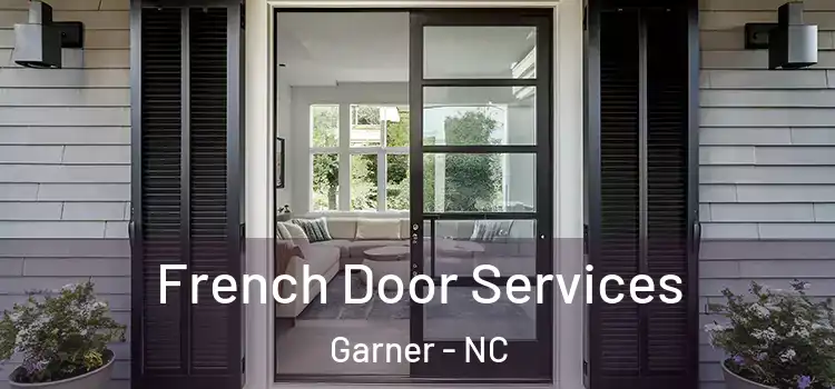 French Door Services Garner - NC