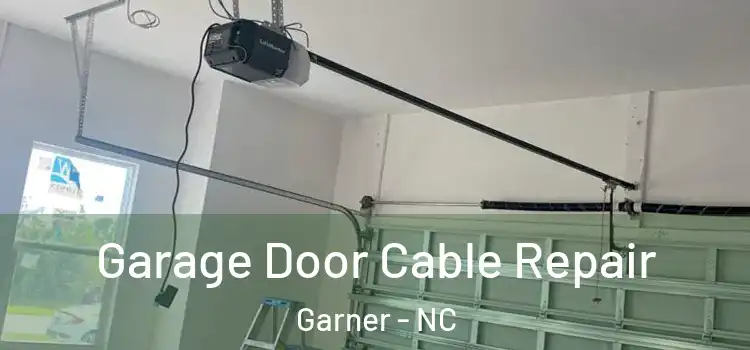  Garage Door Cable Repair Garner - NC