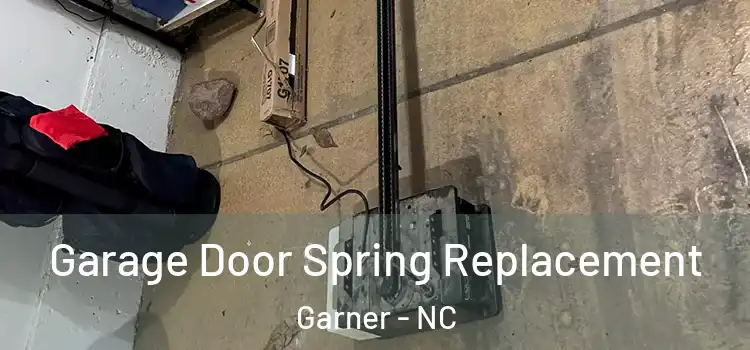  Garage Door Spring Replacement Garner - NC