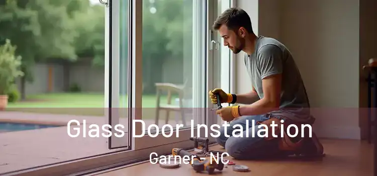 Glass Door Installation Garner - NC