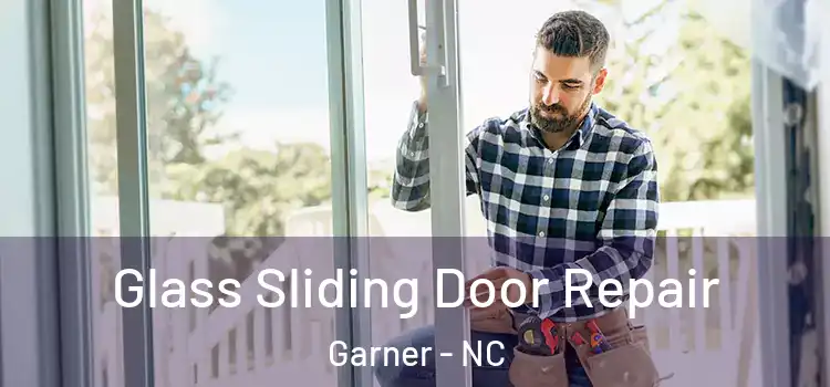  Glass Sliding Door Repair Garner - NC