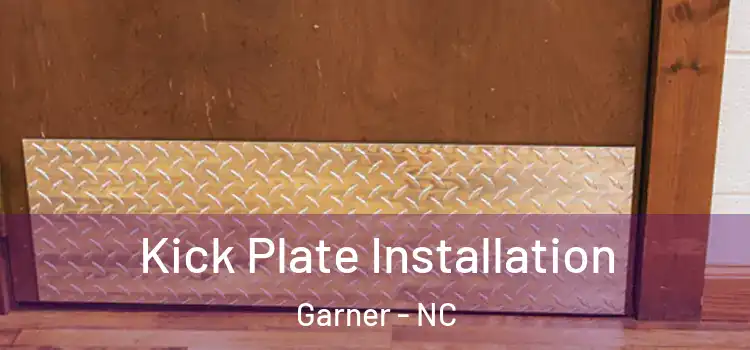Kick Plate Installation Garner - NC
