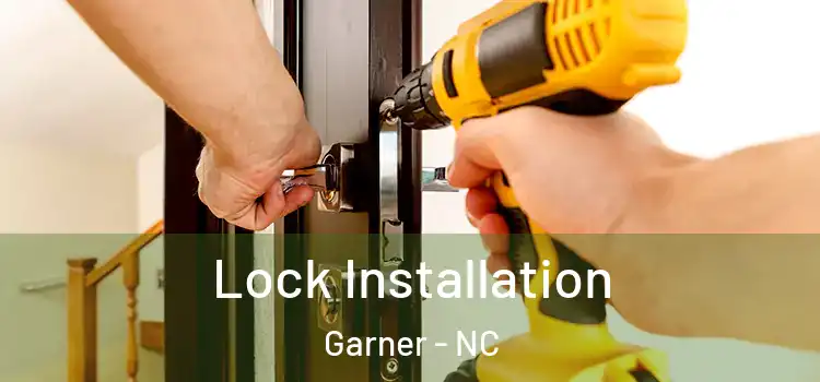 Lock Installation Garner - NC