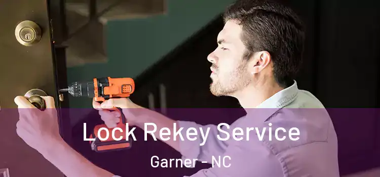 Lock Rekey Service Garner - NC