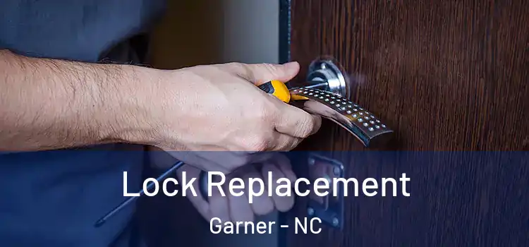 Lock Replacement Garner - NC