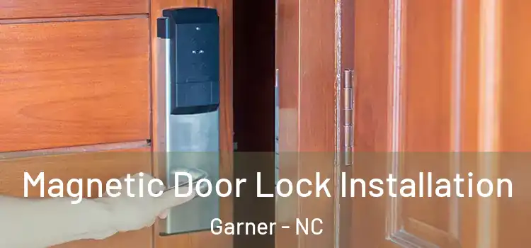  Magnetic Door Lock Installation Garner - NC
