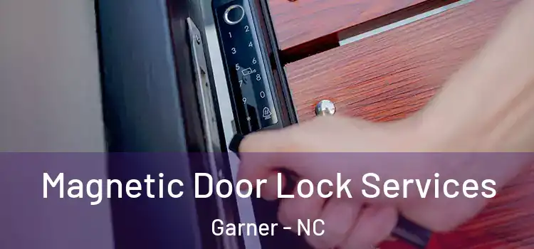 Magnetic Door Lock Services Garner - NC