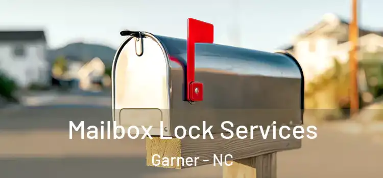 Mailbox Lock Services Garner - NC
