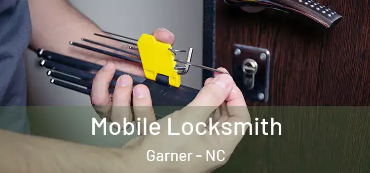 Mobile Locksmith Garner - NC