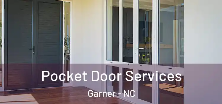 Pocket Door Services Garner - NC