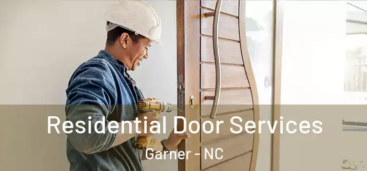 Residential Door Services Garner - NC