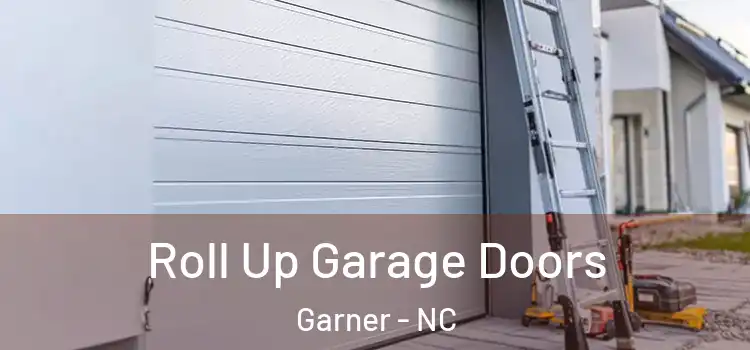  Roll Up Garage Doors Garner - NC