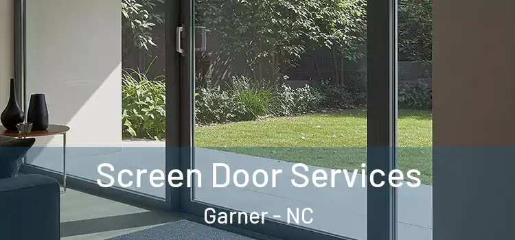 Screen Door Services Garner - NC