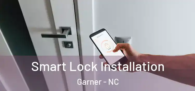 Smart Lock Installation Garner - NC