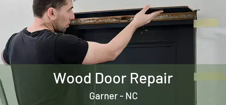 Wood Door Repair Garner - NC